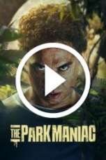 The Park Maniac (2024)