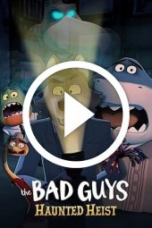 The Bad Guys: Haunted Heist (2024)