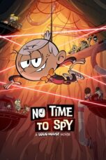 No Time to Spy A Loud House Movie 2024 Subtitle Indonesia
