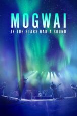 Mogwai If the Stars Had a Sound 2024 Subtitle Indonesia