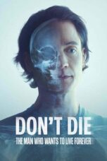 Don t Die The Man Who Wants to Live Forever 2025 Subtitle Indonesia