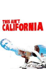 This Ain t California 2012 Subtitle Indonesia