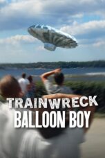 Trainwreck Balloon Boy 2025 Subtitle Indonesia
