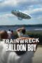Trainwreck Balloon Boy 2025 Subtitle Indonesia