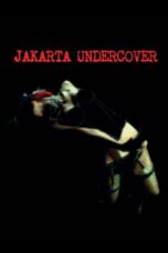 Jakarta Undercover 2007 Lk21 | Layarkaca21 | Rebahin