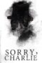 Sorry Charlie 2023 Subtitle Indonesia