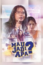Mau Jadi Apa? 2017 Lk21 | Layarkaca21 | Rebahin