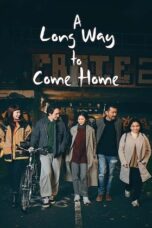 A Long Way to Come Home 2023 Lk21 | Layarkaca21 | Rebahin