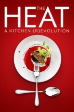 The Heat A Kitchen R evolution 2018 Subtitle Indonesia