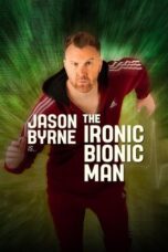 Jason Byrne Ironic Bionic Man 2024 Subtitle Indonesia