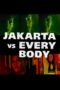 Jakarta vs Everybody 2020 Lk21 | Layarkaca21 | Rebahin