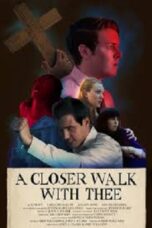 A Closer Walk with Thee 2017 Subtitle Indonesia