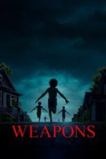 Weapons 2025 Lk21 | Layarkaca21 | Rebahin