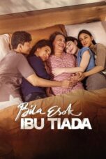 Bila Esok Ibu Tiada 2024 Lk21 | Layarkaca21 | Rebahin