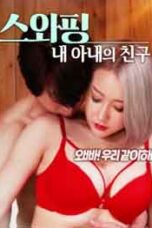 Swapping My Wifes Friend (2020)