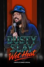 Dusty Slay Wet Heat 2025 Subtitle Indonesia