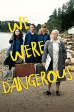 We Were Dangerous 2024 Subtitle Indonesia