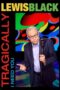 Lewis Black Tragically I Need You 2023 Subtitle Indonesia