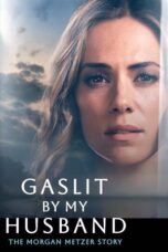 Gaslit by My Husband The Morgan Metzer Story 2024 Subtitle Indonesia