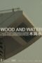 Wood and Water (2022)