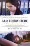 Far from Here 2017 Subtitle Indonesia