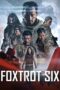 Foxtrot Six 2019 Lk21 | Layarkaca21 | Rebahin