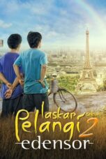Laskar Pelangi 2 Edensor 2013 Lk21 | Layarkaca21 | Rebahin