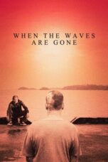 When the Waves Are Gone 2022 Subtitle Indonesia