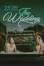 The Day Before The Wedding 2023 Lk21 | Layarkaca21 | Rebahin