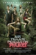 Air Terjun Pengantin Phuket 2013 Lk21 | Layarkaca21 | Rebahin