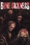 Bone Sickness 2004 Subtitle Indonesia