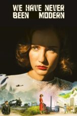 We Have Never Been Modern 2023 Subtitle Indonesia