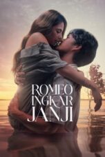 Romeo Ingkar Janji 2024 Lk21 | Layarkaca21 | Rebahin