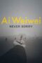 Ai Weiwei Never Sorry 2012 Subtitle Indonesia