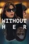 Without Her 2022 Subtitle Indonesia
