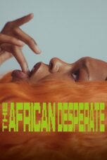 The African Desperate 2022 Subtitle Indonesia The African Desperate 2022 Subtitle Indonesia