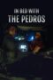 In Bed with the Pedros 2023 Subtitle Indonesia