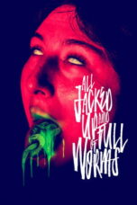 All Jacked Up and Full of Worms 2022 Subtitle Indonesia