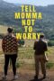 Tell Momma Not to Worry 2023 Subtitle Indonesia