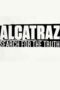 Alcatraz Search for the Truth 2015 Subtitle Indonesia