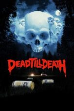 Dead Till Death 2021 Subtitle Indonesia