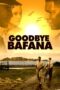 Goodbye Bafana 2007 Subtitle Indonesia