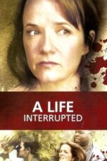 A Life Interrupted 2007 Subtitle Indonesia