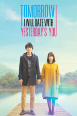 Tomorrow I Will Date With Yesterday’s You (2016) Tomorrow I Will Date With Yesterday’s You (2016)