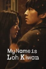 My Name Is Loh Kiwan 2024 Subtitle Indonesia